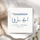 Search for best day ever napkins Tomorrow we do