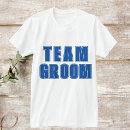 Search for groomsmen tshirts Team groom
