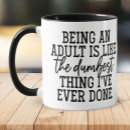 Search for adult humor mugs Grown up