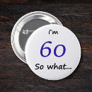 Search for funny birthday buttons 60 years old