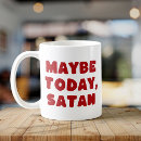 Search for satanic gifts Maybe today satan