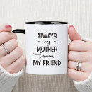Search for friend mothers day gifts Always my mother