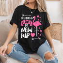 Search for hip replacement tshirts Hemiarthroplasty