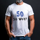 Search for funny 50th birthday tshirts Fiftieth