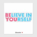 Search for believe in yourself stickers Self love