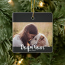 Search for dog mom ornaments Animal lover
