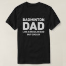 Search for badminton tshirts Dad