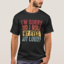 Search for sorry tshirts roll