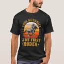 Search for not my first rodeo tshirts Vintage