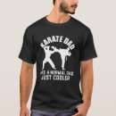 Search for karate dad tshirts Cool