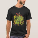 Search for pickle tshirts Party