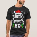 Search for santas favorite ho tshirts Funny
