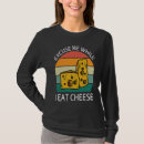 Search for eat tshirts Cheese