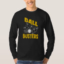Search for ball busters tshirts Bowler