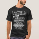 Search for i have a girlfriend tshirts Dad