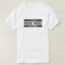Search for house tshirts Music
