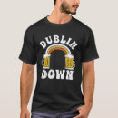 Search for dublin tshirts Irish
