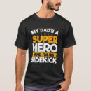 Search for sidekick tshirts Dad