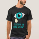 Search for vision tshirts Eyes