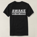 Search for politically incorrect tshirts Woke