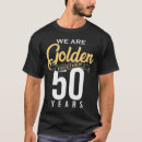 Search for 50th wedding anniversary tshirts 50 years together