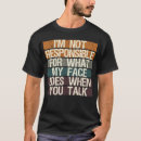 Search for say it to my face tshirts Funny