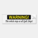 Search for quilting bumper stickers Quilt shop