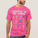 Search for axolotl tshirts Unique