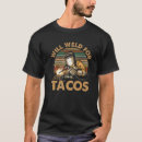 Search for welding tshirts Tacos