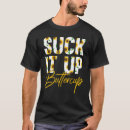 Search for suck tshirts Saying
