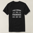 Search for frenchie tshirts Dog lover