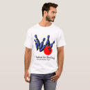 Search for funny bowling sayings tshirts Birthday