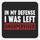 Search for in my defense i was left unsupervised Sarcastic