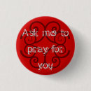 Search for pray for you buttons Inspirational
