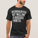 Search for ferret tshirts Pet