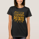 Search for sweet potato tshirts Yam