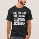 Search for cleopatra tshirts Costume