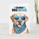 Search for labrador fathers day cards From the dog
