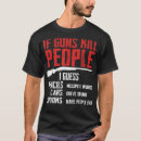 Search for funny gun sayings tshirts For him