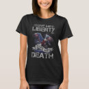 Search for give me liberty or death tshirts July