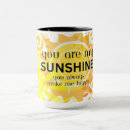 Search for you are my sunshine mugs Bright