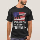 Search for god guns trump tshirts Republican