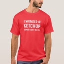 Search for ketchup tshirts this