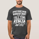 Search for physician assistant tshirts Sayings