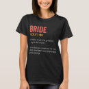 Search for funny bride tshirts Trendy
