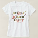 Search for fairy tshirts Sugar plum fairy