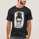 Search for messy bun tshirts Aunt