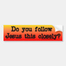 Search for do you follow jesus bumper stickers God