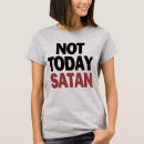 Search for not today satan tshirts Sarcastic