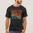 Search for living the dream tshirts Time